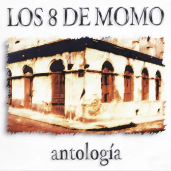 Antologia by Los 8 de Momo