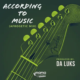 According To Music by Da Luks