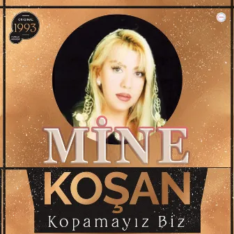 Kopamayız Biz by Mine Koşan