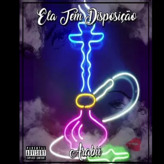 Ela Tem Disposição by Arabii