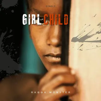 Girl Child by Ragga Monster