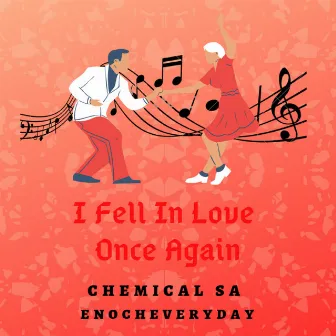 I Fell In Love Once Again by Chemical SA