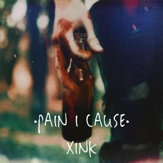 Pain I Cause by XINK