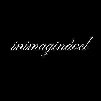 Inimaginável by TANK