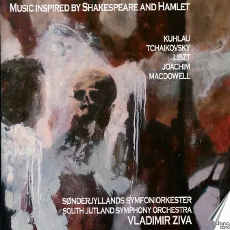 Music Inspired By Shakespeare & Hamlet by South Jutland Symphony Orchestra