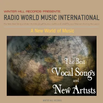 A New World of Music – The Best Vocal Songs and New Artists by Radio World Music International