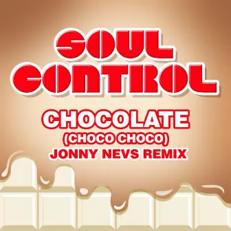 Chocolate (Choco Choco) (Jonny Nevs Remix) by Jonny Nevs