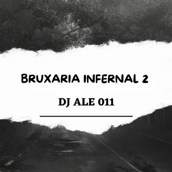 BRUXARIA INFERNAL 2 by Dj Ale 011