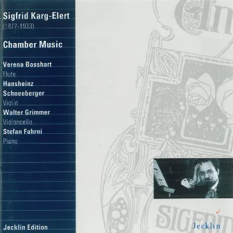 Sigfrid Karg-Elert: Chamber Music by Walter Grimmer