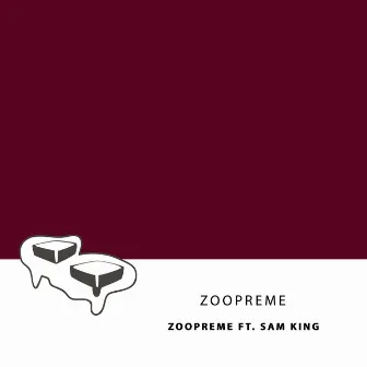 Zoopreme (feat. Sam King) by Zoopreme