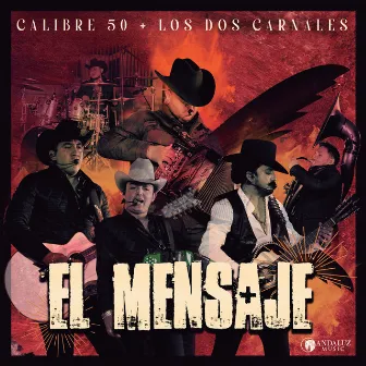 El Mensaje by Los Dos Carnales