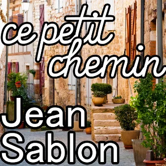 Ce petit chemin by Jean Sablon