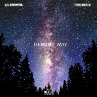 Gemini Way by Lil Shamvil