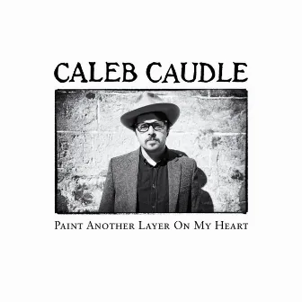 Paint Another Layer On My Heart by Caleb Caudle