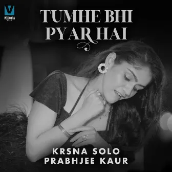 Tumhe Bhi Pyar Hai by Prabhjee Kaur