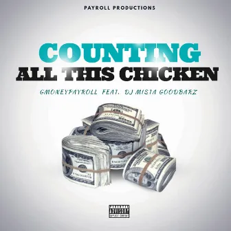 Counting All This Chicken by Gmoneypayroll