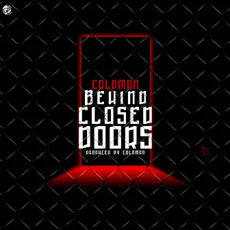 Behind Closed Doors by Oloye Coldman