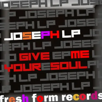 Give Me Your Soul by Joseph LP