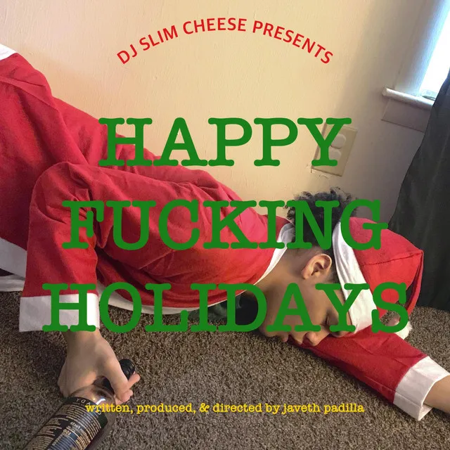 HAPPY FUCKING HOLIDAYS