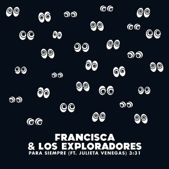 Para Siempre - Single by Francisca y Los Exploradores