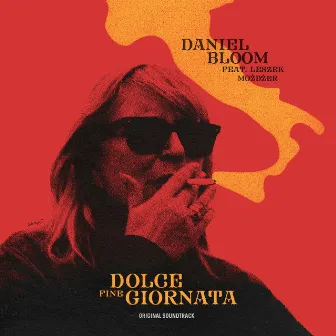 Dolce fine giornata (Original Motion Picture Soundtrack) by Daniel Bloom