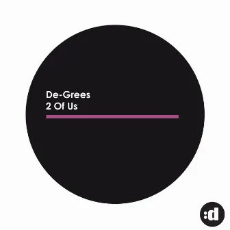 2 Of Us by De-Grees