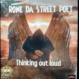 Thinking out loud by Rone Da StreetPoet