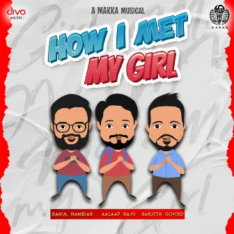 How I Met My Girl by Aalaap Raju