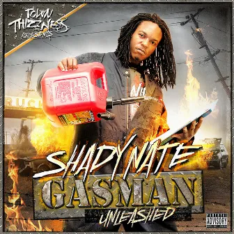 Gasman Unleashed by Shady Nate