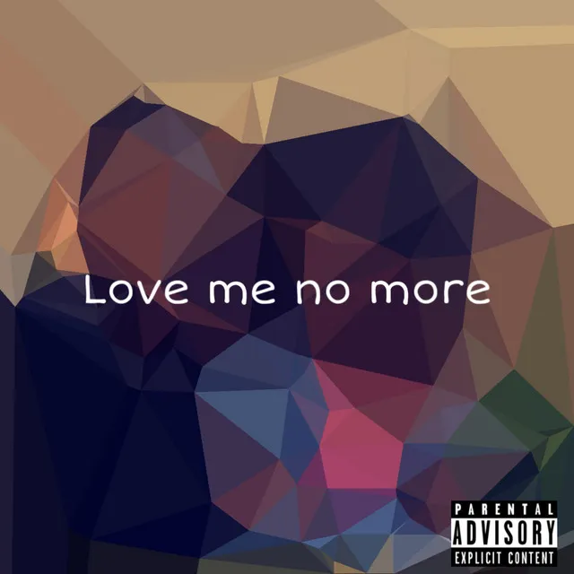 Love Me No More