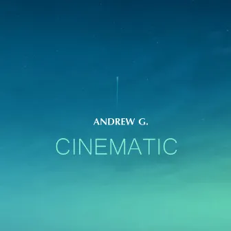 Cinematic by Andrew G.