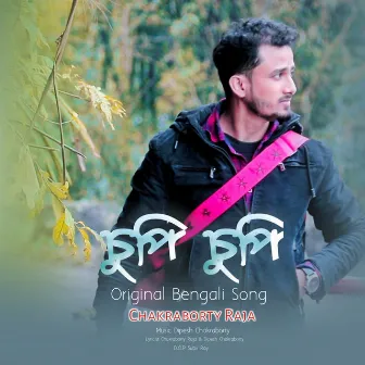 CHUPI CHUPI by Chakraborty Raja