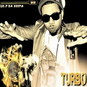 Turbo by Lil' P Da Keepa