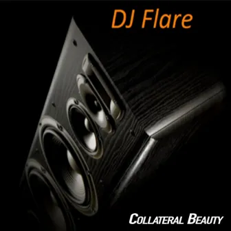 Collateral Beauty by DJ Flare