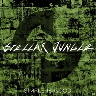 Simple is Good by Stellar Jungle