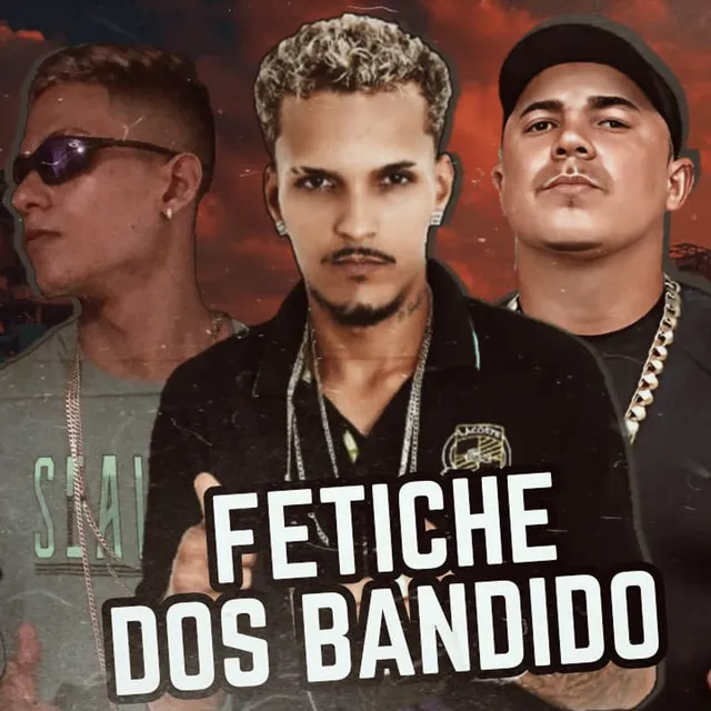 Fetiche dos Bandido (feat. MC JAK & MC Cenoura)