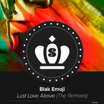 Lust Love Above (The Remixes) by Larry Peace