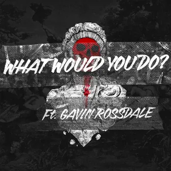 What Would You Do? by Gavin Rossdale