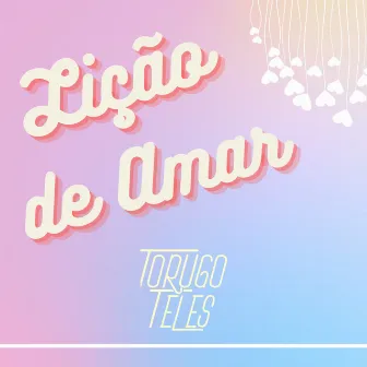 Lição de Amar by Torugo Teles