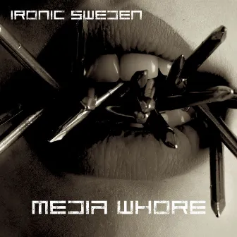 Media Whore by Ironic Sweden