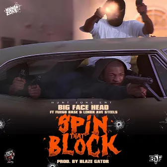 Spin That Block by Big Face Head