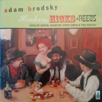 Hookers, Hicks & Heebs by Adam Brodsky