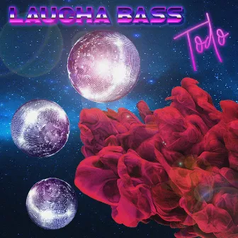 Todo by Laucha Bass