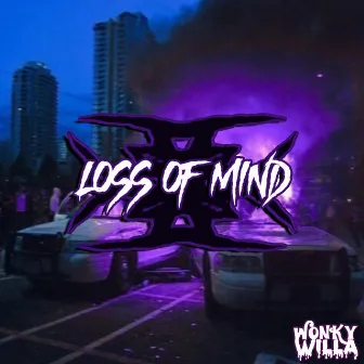 LOSS OF MIND by WonkyWilla