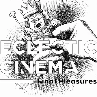 Final Pleasures by Eclectic Cinema