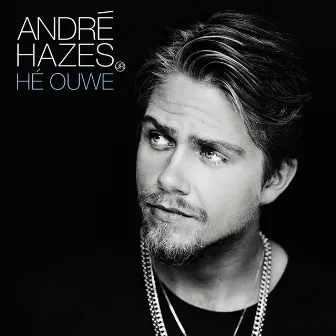 Hé Ouwe by André Hazes Jr.