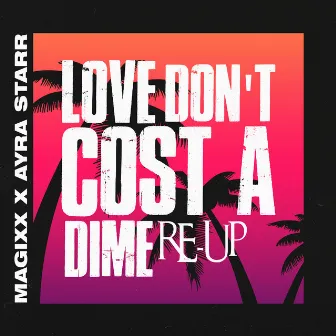 Love Don't Cost A Dime (Re-Up) by Magixx