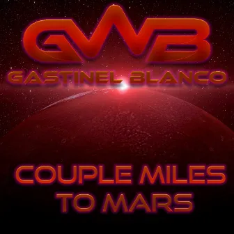 Couple Miles To Mars by Gastinel Blanco