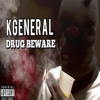 Drug Beware by KGeneral