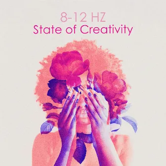 8-12 Hz State of Creativity: Music for Meditation and Mindful Activities by Focus Music Control